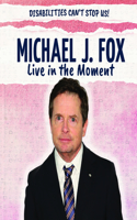 Michael J. Fox: Live in the Moment