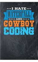 I Hate Waterfall and Cowboy Coding: Chalkboard, Orange & Blue Design, Blank College Ruled Line Paper Journal Notebook for Project Managers and Their Families. (Agile and Scrum 6 x 9 in