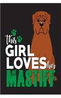 This Girl Loves Her Mastiff: Dog Lover Gift Sketchbook and Notebook for Writing, Drawing, Doodling and Sketching 6"x 9"