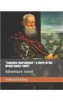 Captains Courageous: A Story of the Grand Banks (1897): Adventure Novel
