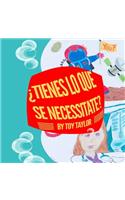 Tienes Lo Que Se Necessitate?