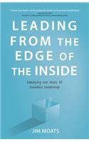 Leading From the Edge of the Inside: Embracing the Heart of Business Leadership