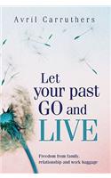 Let Your Past Go and Live