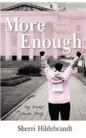 More Than Enough