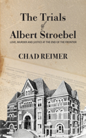 Trials of Albert Stroebel