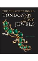 London's Lost Jewels: The Cheapside Hoard