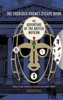 The Sherlock Holmes Escape Book: The Adventure of the British Museum: Solve the Puzzles to Escape the Pages(The Sherlock Holmes Escape Book)