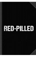 Red-Pilled Journal Notebook: Blank Lined Ruled for Writing 6x9 120 Pages