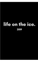Life on the Ice 2019: Cool Stylish Week to View Daily Personal Diary and Goal Planner for Skating, Skiing, Hockey and Snowboarding Fans