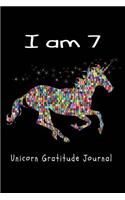 I Am 7 Unicorn Gratitude Journal: Fairytale Daily Gratitude Journal with Prompts for Girls - Unicorn Thankful Journal for Kids (Notebook Blank Line 6"x9" 120 Pages)