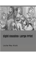 Eight Cousins: Large Print