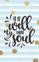 It Is Well with My Soul: Bible Verse Notebook with Christian Quote