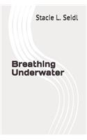 Breathing Underwater