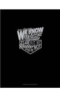 We Know What We Are But Know Not What We May Be: Cornell Notes Notebook