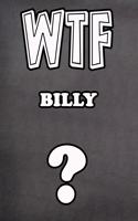 Wtf Billy ?: College Ruled Composition Book Diary Lined Journal
