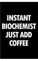Instant Biochemist Just Add Coffee