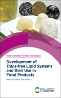 DEVELOPMENT OF TRANS-FREE LIPID SYSTEMS AND THEIR USE IN FOOD PRODUCTS (ISSN): Volume 31 (Food Chemistry, Function and Analysis)