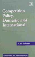 Competition Policy, Domestic and International