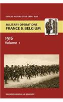 France and Belgium 1916. Vol I. Sir Douglas Haig' S Command to the 1st July