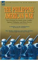 Philippine-American War: Two Personal Accounts of the Conflict Against Philippine and Moro Forces