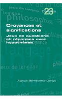 Croyances et significations: Jeux de questions et reponses avec hypotheses(23 Cahiers)