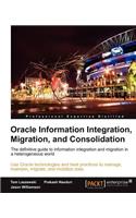 Oracle Information Integration, Migration, and Consolidation