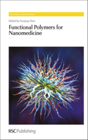 FUNCTIONAL POLYMERS FOR NANOMEDICINE: Rsc: Volume 3 (Polymer Chemistry Series)