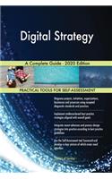 Digital Strategy A Complete Guide - 2020 Edition
