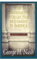 The Conservative Intellectual Movement in America, Since 1945