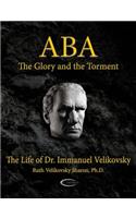 ABA - The Glory and the Torment