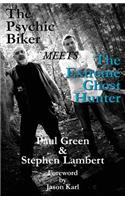 Psychic Biker Meets the Extreme Ghost Hunter
