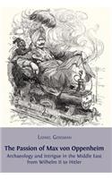The Passion of Max von Oppenheim