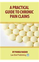 Practical Guide to Chronic Pain Claims