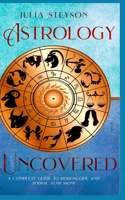 Astrology Uncovered Hardcover Version