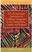 The Occupational Attainment of Caribbean Immigrants in the United States, Canada, and England