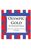 Olympic Gold--Because Everyone Loves a Winner!