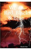 White, Red, Black & Blue