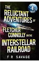 Reluctant Adventures of Fletcher Connolly on the Interstellar Railroad Vol. 1