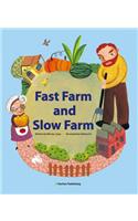 Fast Farm and Slow Farm