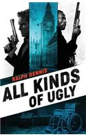 All Kinds of Ugly