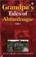 Grandpa's Tales of Ahmednagar - Part 1
