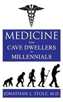 Medicine From Cave Dwellers to Millennials
