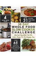 30 Day Whole Food Slow Cooker Challenge: Chef Approved 30 Day Whole Food Slow Cooker Challenge Recipes Made For Your Slow Cooker - Cook More Eat Better