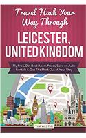 Travel Hack Your Way Through Leicester, United Kingdom: Fly Free, Get Best Room Prices, Save on Auto Rentals & Get the Most Out of Your Stay