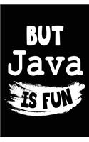 But Java Is Fun