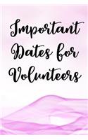 Important Dates for Volunteers
