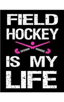 Field Hockey Is My Life