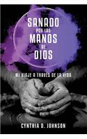 Sanado Por Las Manos de Dios