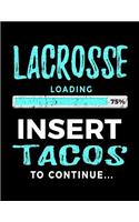 Lacrosse Loading 75% Insert Tacos To Continue: Blank Sketch Book Lacrosse V2