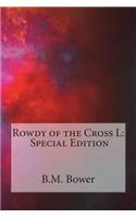 Rowdy of the Cross L: Special Edition